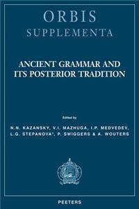 Ancient Grammar and Its Posterior Tradition