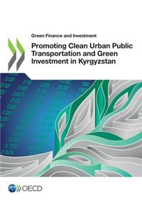 Promoting Clean Urban Public Transportation and Green Investment in Kyrgyzstan