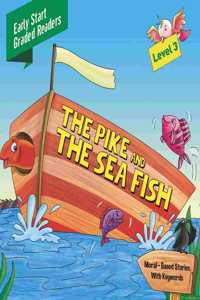 Pike & the Sea Fish Level 3