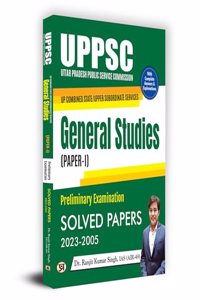 UPPSC UP Combined State/Upper Subordinate Services General Studies (Paper-1) Preliminary Examination | Solved Papers 2023â€“2005 (English)