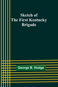 Sketch of the First Kentucky Brigade