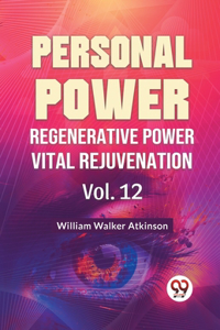 Personal Power Regenerative Power Vital Rejuvenation