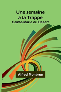 semaine à la Trappe