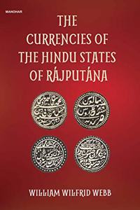 The Currencies of the Hindu States of Rajputana