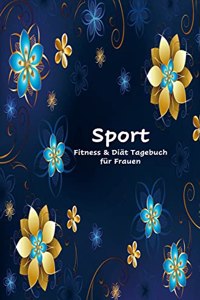 Sport, Fitness & Diat Tagebuch fur Frauen - Die 90 Tage Diat Challenge