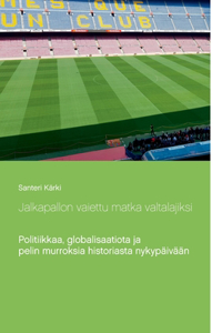 Jalkapallon vaiettu matka valtalajiksi