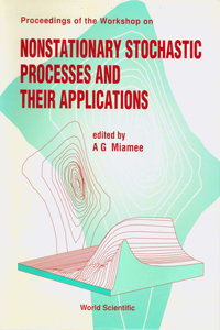 Nonstationary Stochastic Processes and Their Applications - Proceedings of the Workshop