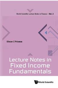 Lecture Notes in Fixed Income Fundamentals