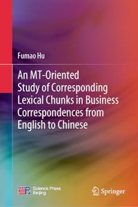 Mt-Oriented Study of Corresponding Lexical Chunks in Business Correspondences from English to Chinese