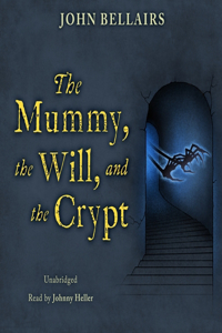 Mummy, the Will, and the Crypt