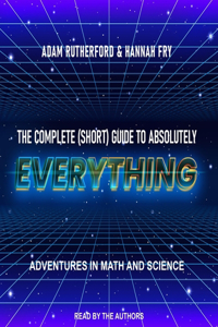 Complete (Short) Guide to Absolutely Everything