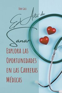 arte de sanar, explora las oportunidades en las carreras médicas