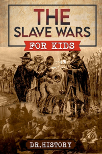 Slave Wars for Kids