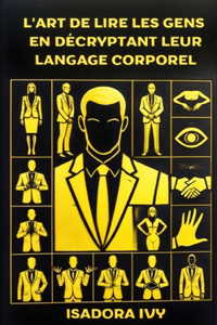 L'Art de Lire les Gens en décryptant leur Langage Corporel
