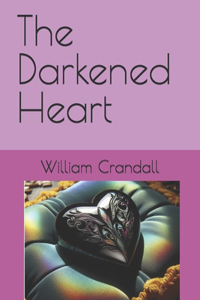 The Darkened Heart