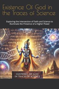 Existence Of God in the Traces of Science