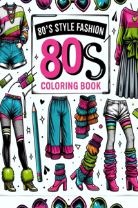 80s Style Fashion Coloring Book