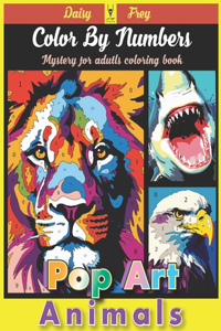 Pop Art Animal Color By Numbers Mystery for Adults Coloring Book