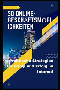 50 Online-Geschäftsmöglichkeiten