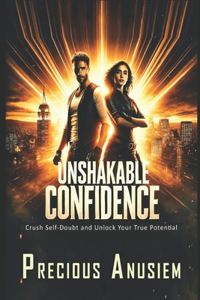 Unshakeable Confidence