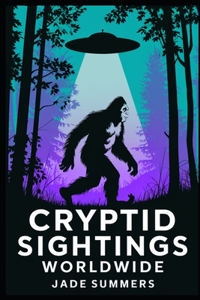 Cryptid Sightings Worldwide