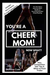 You're A Cheer Mom, Now What?