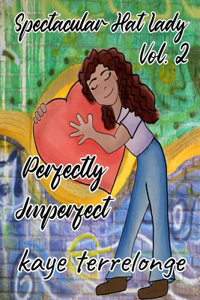 The Spectacular Hat Lady, Vol 2