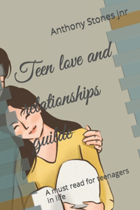 Teen love and relationships guilde