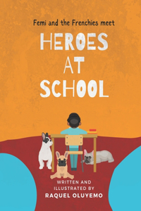 Femi and the Frenchies Meet Heroes at School