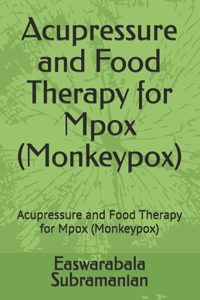 Acupressure and Food Therapy for Mpox (Monkeypox)