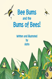 Bee Bums and the Bums of Bees!