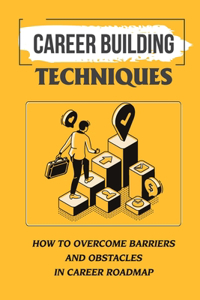 Career Building Techniques