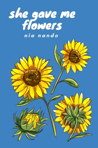 She Gave Me Flowers