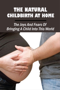 The Natural Childbirth At Home