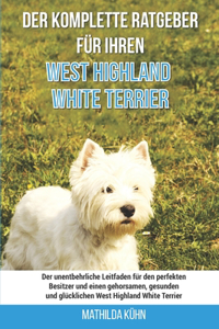 Der komplette Ratgeber für Ihren West Highland White Terrier