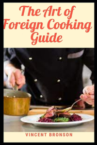 The Art of Foreign Cooking Guide