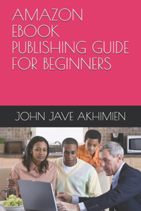 Amazon eBook Publishing Guide for Beginners