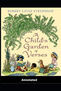 A Child's Garden of Verses Annotated