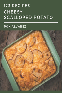 123 Cheesy Scalloped Potato Recipes