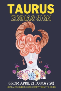 Taurus zodiac sign characteristics, love compatibility & More