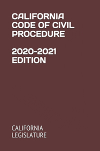 California Code of Civil Procedure 2020-2021 Edition