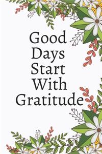 Good Days Start With Gratitude