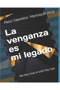 La venganza es mi legado