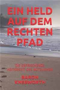 Ein Held Auf Dem Rechten Pfad