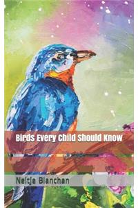 Birds Every Child Should Know