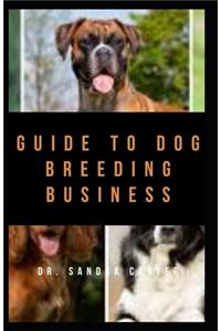 Guide to Dog Breeding Business