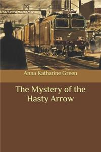 The Mystery of the Hasty Arrow