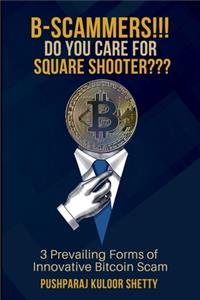 B-Scammers!!! Do You Care for Square Shooter