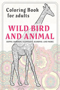 Wild Bird and Animal - Coloring Book for adults - Hippo, Baboon, Elephant, Scorpio, and more