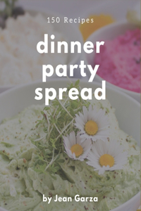 150 Dinner Party Spread Recipes